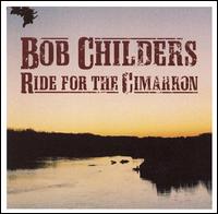 Bob Childers - Ride for the Cimarron lyrics