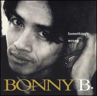 Bonny B. - Something's Wrong lyrics