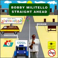 Bobby Militello - Straight Ahead lyrics