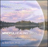 Bob Stahl - Working with Asthma, Copd, And Respiratory Challenges lyrics