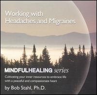 Bob Stahl - Working with Headaches and Migraines lyrics