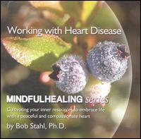Bob Stahl - Working with Heart Disease lyrics