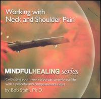 Bob Stahl - Working with Neck and Shoulder Pain lyrics