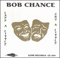 Bob Chance - Laff a Little Cry a Little lyrics
