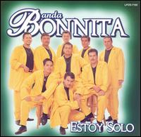 Banda Bonnita - Estoy Solo lyrics