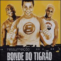 Bonde Do Tigrao - Ressurreicao lyrics