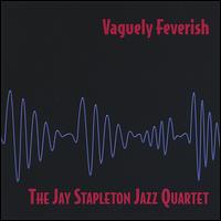 Jay Stapleton - Vaguely Feverish lyrics