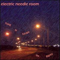 Electric Needle Room - Trying to Escape the Bigotry lyrics