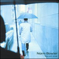 Norm Bowler - Ten by One lyrics