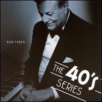 Bob Faber - The 40's Series lyrics