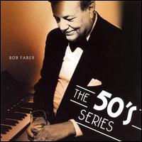 Bob Faber - The 50's Series lyrics