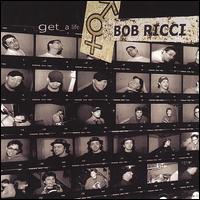 Bob Ricci - Get a Life lyrics