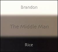Brandon Rice - The Middle Man lyrics