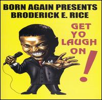 Broderick Rice - Get Yo Laugh On [live] lyrics