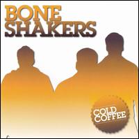 Bone Shakers - Cold Coffee lyrics
