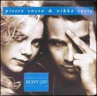Nikka Costa - Don't Cry (Duet With Pierre Cosso) lyrics
