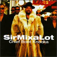 Sir Mix-A-Lot - Chief Boot Knocka lyrics