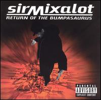 Sir Mix-A-Lot - Return of the Bumpasaurus lyrics