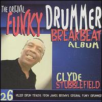 Clyde Stubblefield - The Original Funky Drummer Breakbeat Album lyrics