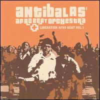 Antibalas Afrobeat Orchestra - Liberation Afro Beat, Vol. 1 lyrics