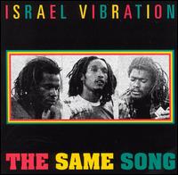Israel Vibration - The Same Song lyrics
