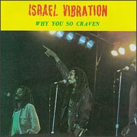 Israel Vibration - Why You So Craven lyrics