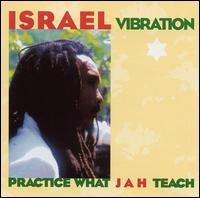 Israel Vibration - Practice What Jah Teach lyrics