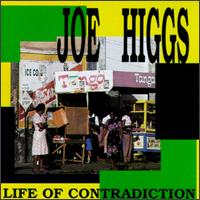 Joe Higgs - Life of Contradiction lyrics