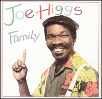 Joe Higgs - Family lyrics