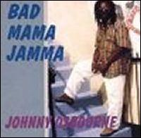 Johnny Osbourne - Bad Mama Jamma lyrics