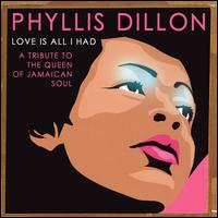 Phyllis Dillon - Love Is All I Had: A Tribute to the Queen of Jamaica lyrics