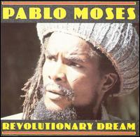 Pablo Moses - Revolutionary Dream lyrics