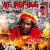 Pablo Moses - We Refuse lyrics