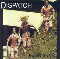 Dispatch - Bang Bang [Universal] lyrics