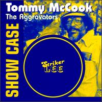 Tommy McCook & The Aggrovators - Show Case lyrics