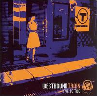 Westbound Train - Five to Two lyrics