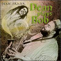 Dean Fraser - Dean Plays Bob lyrics
