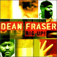 Dean Fraser - Big Up! lyrics