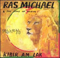 Ras Michael - Kibir Am Lak (Glory to God) lyrics