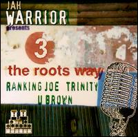Ranking Joe - 3 the Roots Way lyrics