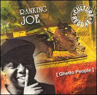Ranking Joe - Ghetto People [Culture Press] lyrics