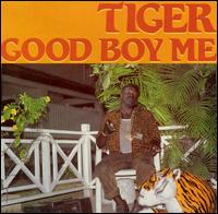 Tiger - Good Boy Me lyrics