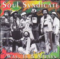 Soul Syndicate - Was Is & Always lyrics