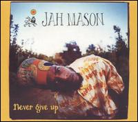 Jah Mason - Never Give Up lyrics