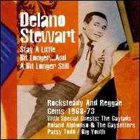 Delano Stewart - Stay a Little Bit Longer and a Bit Longer Still lyrics
