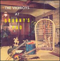 The Viceroys - The Viceroys at Granny's Pad lyrics
