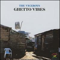 The Viceroys - Ghetto Vibes lyrics