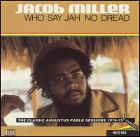 Jacob Miller - Who Say Jah No Dread lyrics