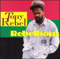 Tony Rebel - Rebellious lyrics