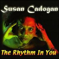 Susan Cadogan - The Rhythm in You lyrics